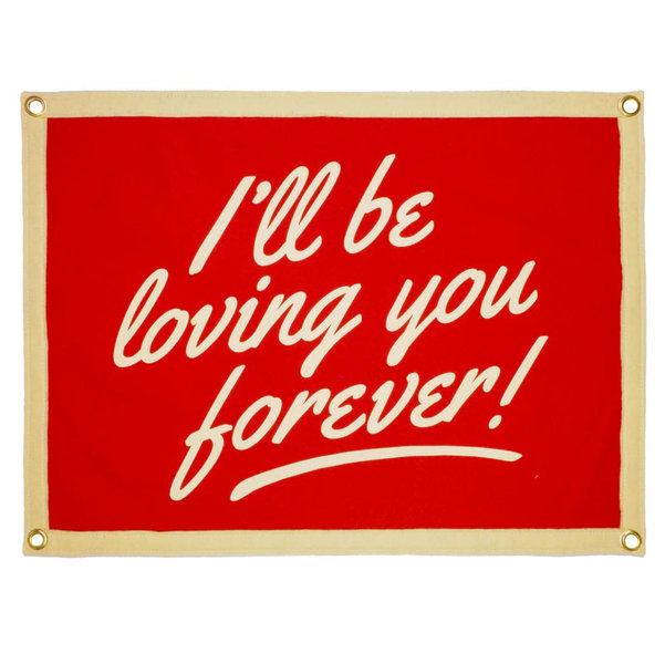 I'll Be Loving You Forever Camp Flag - Default Title