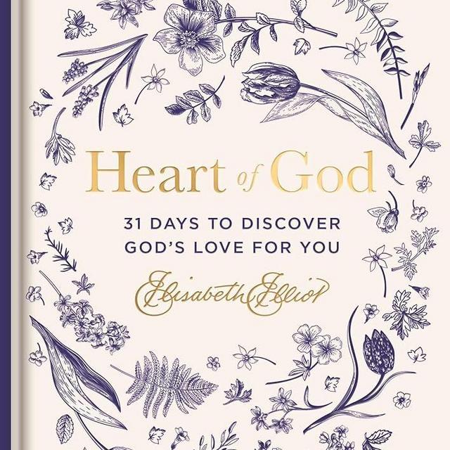Heart of God: 31 Days to Discover God's Love for You