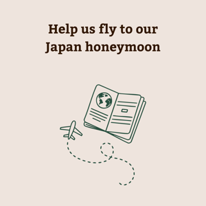 Help us fly to our Japan honeymoon