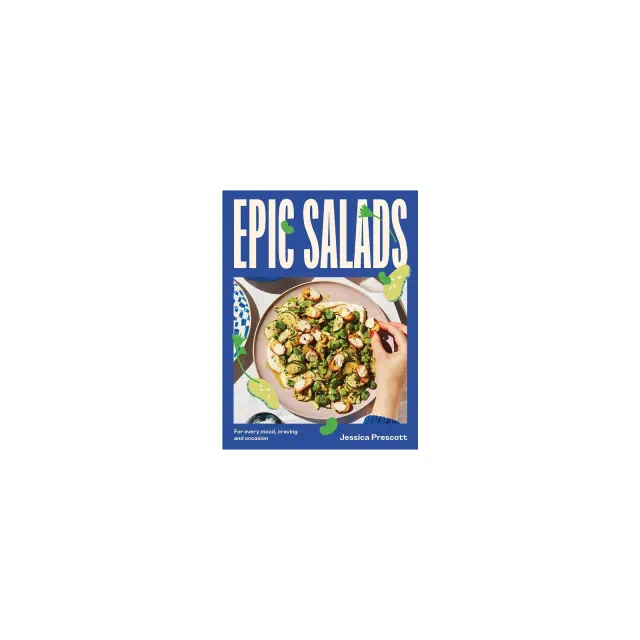 Epic Salads - by Jessica Prescott