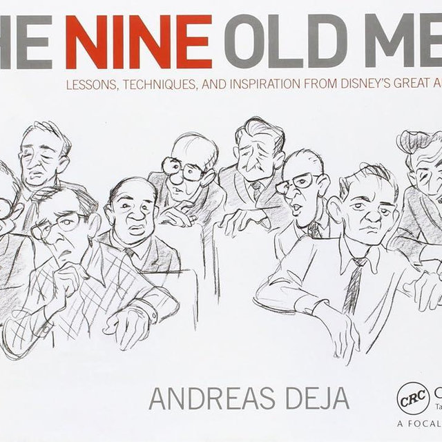 The Nine Old Men: Lessons, Techniques, and Inspiration from Disney's Great Animators: Lessons, Techniques, and Inspiration from Disney's Great Animators