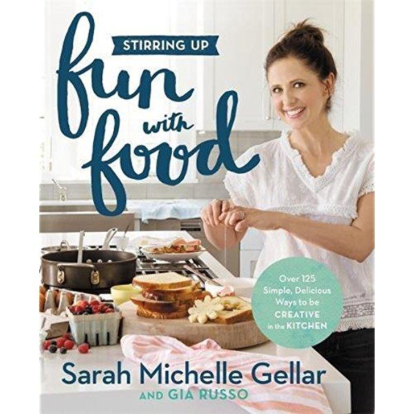 Stirring Up Fun with Food: Over 115 Simple, Delicious Ways to Be Creative in the Kitchen