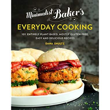 Minimalist Baker's Everyday Cooking: 101 Entirely Plant-based, Mostly Gluten-Free, Easy and Delicious Recipes