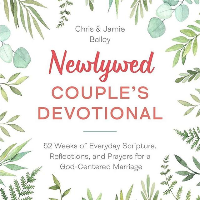 Newlywed Couple's Devotional: 52 Weeks of Everyday Scripture, Reflections, and Prayers for a God-Centered Marriage