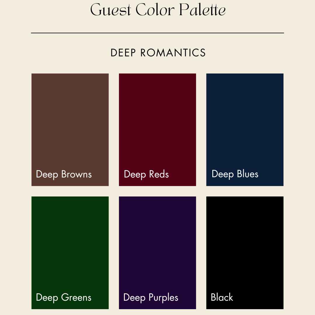 Inspo for colors to wear. Please stick to deep dark colors (Wine red, Deep dark blues, dark browns, etc.) please stay away from Greens unless it is a very deep dark green. Thanks!