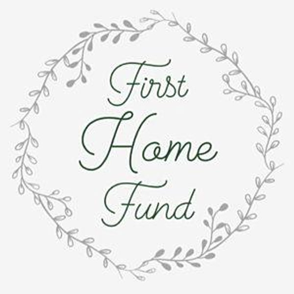 Our First Home Fund