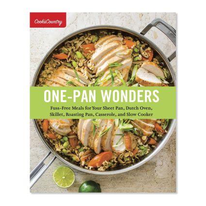 One-Pan Wonders: Fuss-Free Meals for Your Sheet Pan, Dutch Oven, Skillet, Roasting Pan, Casserole, and Slow Cooker