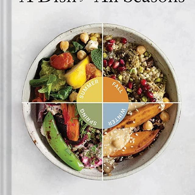 A Dish for All Seasons: 125+ Recipe Variations for Delicious Meals All Year Round