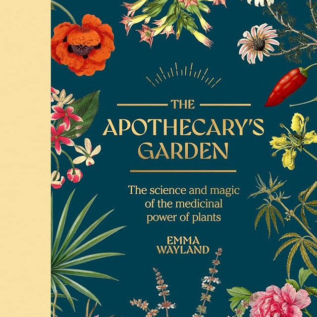 The Apothecary's Garden: The science and mythology of medicinal plants (Royal Botanic Gardens, Kew)
