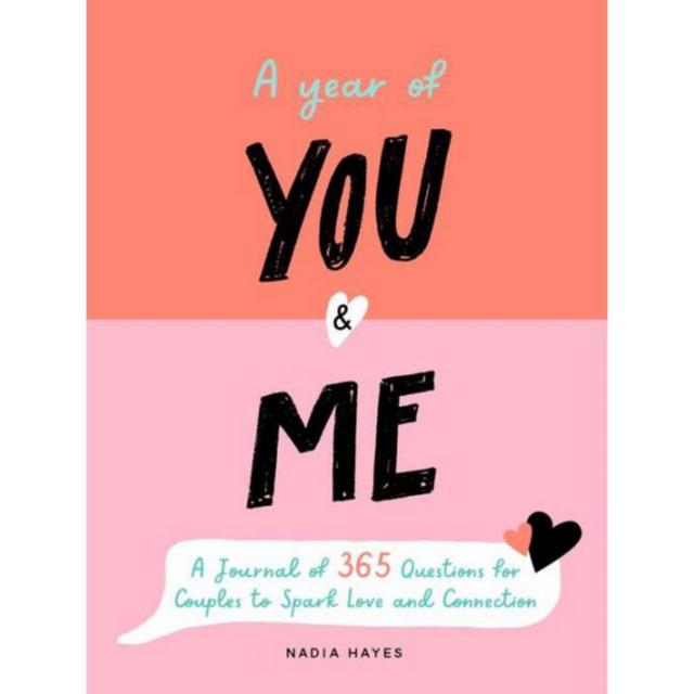 A Year of You and Me- A Journal of 365 Questions for Couples to Spark Love and Connection by Nadia Hayes