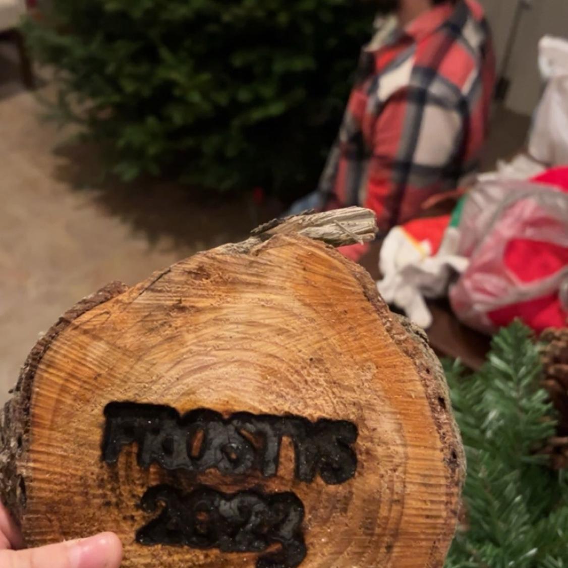 The Frostys log from the first tree we picked out together
