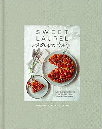 Sweet Laurel Savory Cookbook