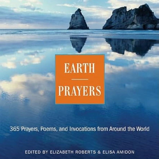 Earth Prayers: 365 Prayers, Poems, and Invocations from Around the World