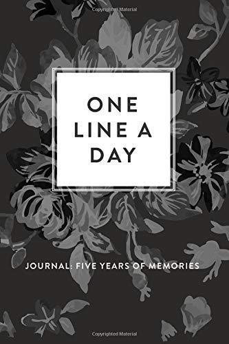 One Line A Day Journal: Five Years of Memories, Greyscale Floral, 6x9 Diary, Dated and Lined Book