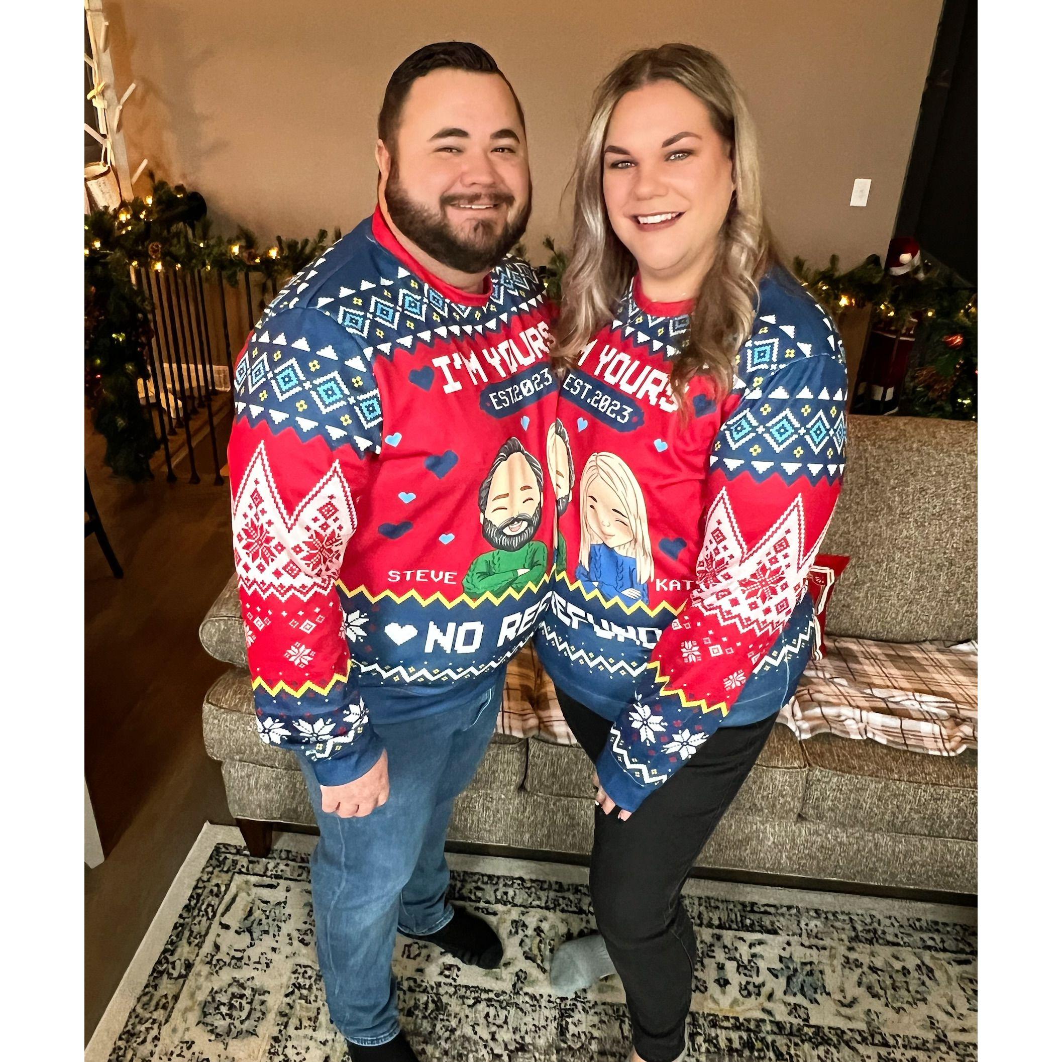 Last Christmas as an engaged couple. Katy's parents got us these fun Christmas sweaters. No Refunds!