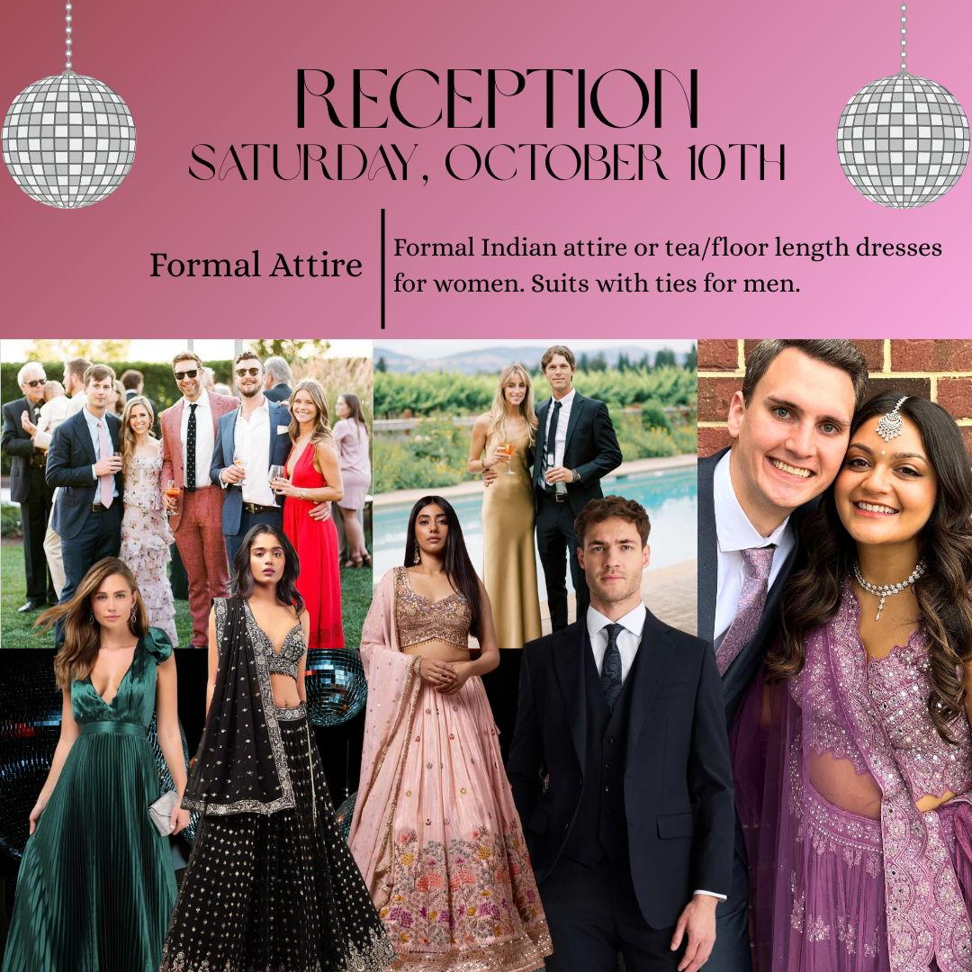 Here are some ideas of what to wear for our Reception. Formal attire is recommended.
