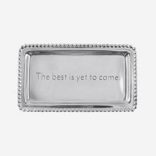 "The Best is Yet to Come" Catchall Tray