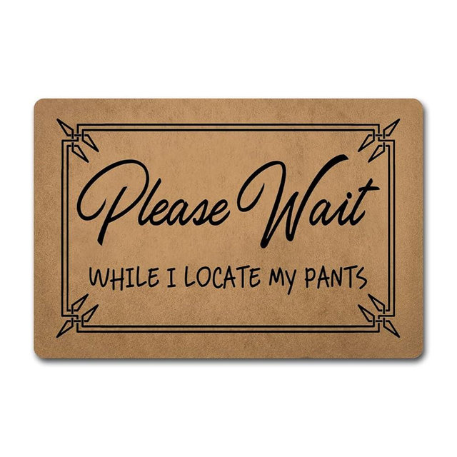 Funny Welcome Doormats For Entrance Way Decor House Warming Gift Mats Please Wait While I Locate My Pants Monogram Kitchen Rugs and Mats With Anti-Slip Rubber Back Novelty Gift Mat(23.7 X 15.9 in)