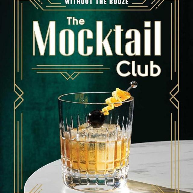 The Mocktail Club: Classic Recipes (and New Favorites) Without the Booze