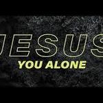 Jesus You Alone - Highlands Worship