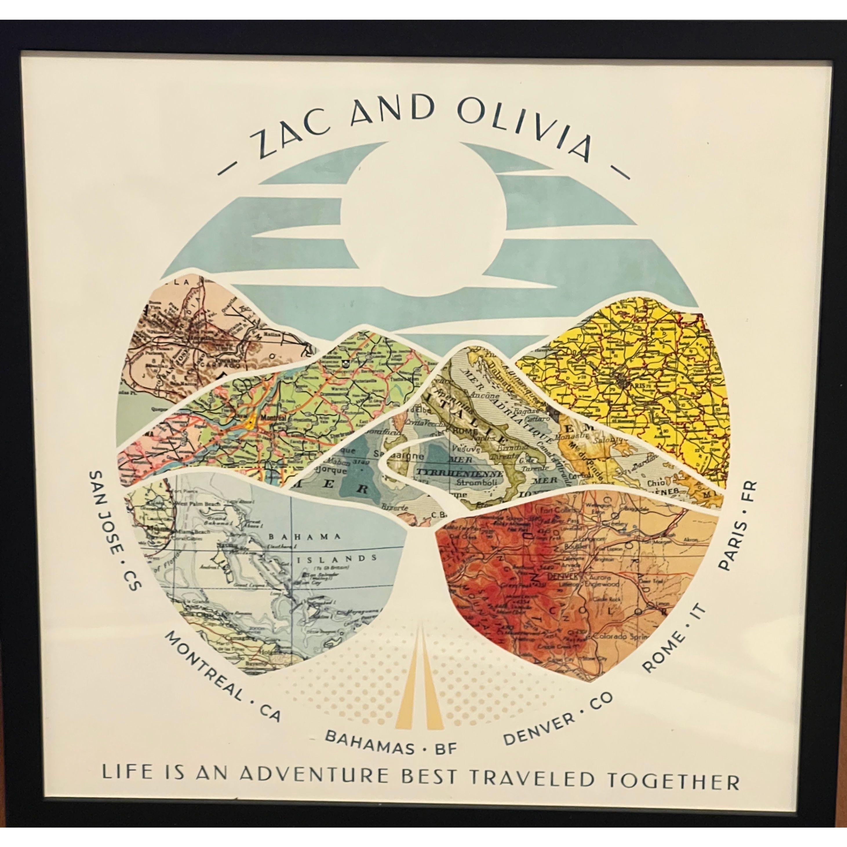Poster with a collage of maps where Olivia and Zac have traveled. List of places include San Jose, Montreal, Bahamas, Denver, Rome, and Paris. Text on poster reads: Life is an adventure best traveled together