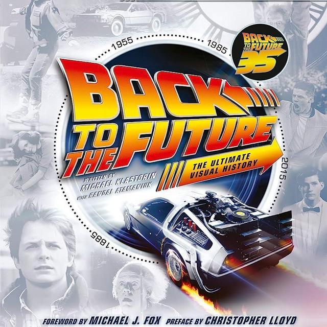 Back to the Future Revised and Expanded Edition: The Ultimate Visual History