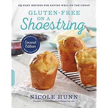 Gluten-Free on a Shoestring: 125 Easy Recipes for Eating Well on the Cheap