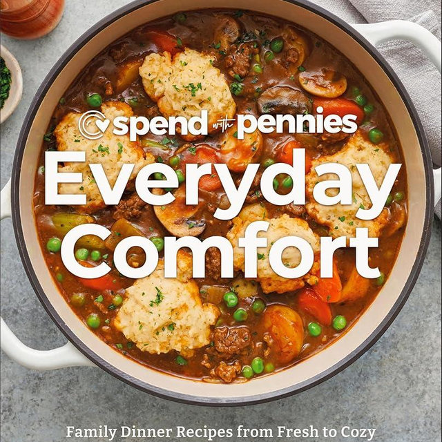 Spend with Pennies Everyday Comfort: Family Dinner Recipes from Fresh to Cozy: A Cookbook