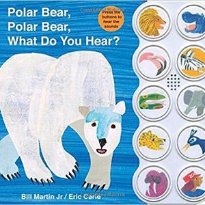 Polar Bear, Polar Bear What Do You Hear? sound book - Inpatient Peds