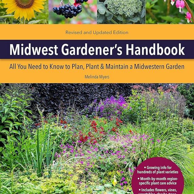 Midwest Gardener's Handbook, 2nd Edition: All You Need to Know to Plan, Plant & Maintain a Midwest Garden