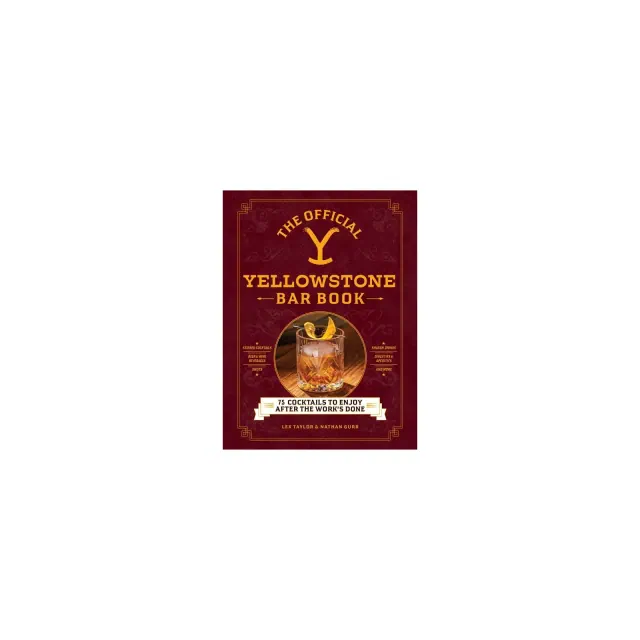 The Official Yellowstone Bar Book - by Lex Taylor & Nathan Gurr