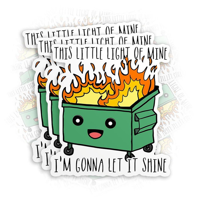 (3Pcs) This Little Light of Mine I'm Gonna Let It Shine Sticker Funny Dumpster Fire Meme Sticker 3" Die-Cut Waterproof Vinyl Sticker for Laptop Water Bottle Phone Kindle Decal Gifts 3 Inches
