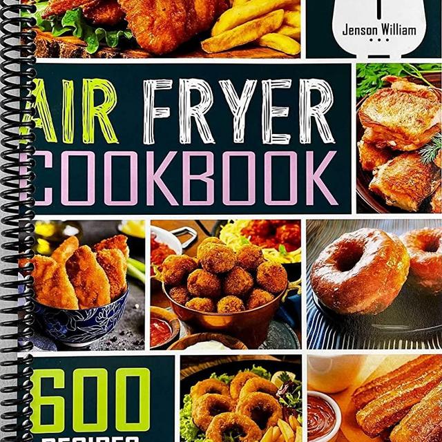 Air Fryer Cookbook: 600 Effortless Air Fryer Recipes for Beginners and Advanced Users