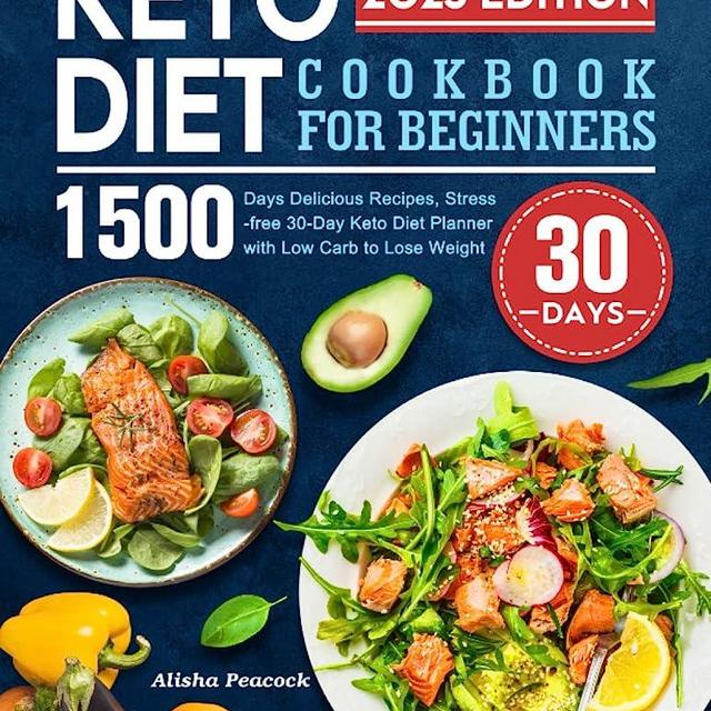 Keto Diet Cookbook for Beginners 2023: 1500 Days Delicious Recipes, Stress-free 30-Day Keto Diet Planner with Low Carb to Lose Weight
