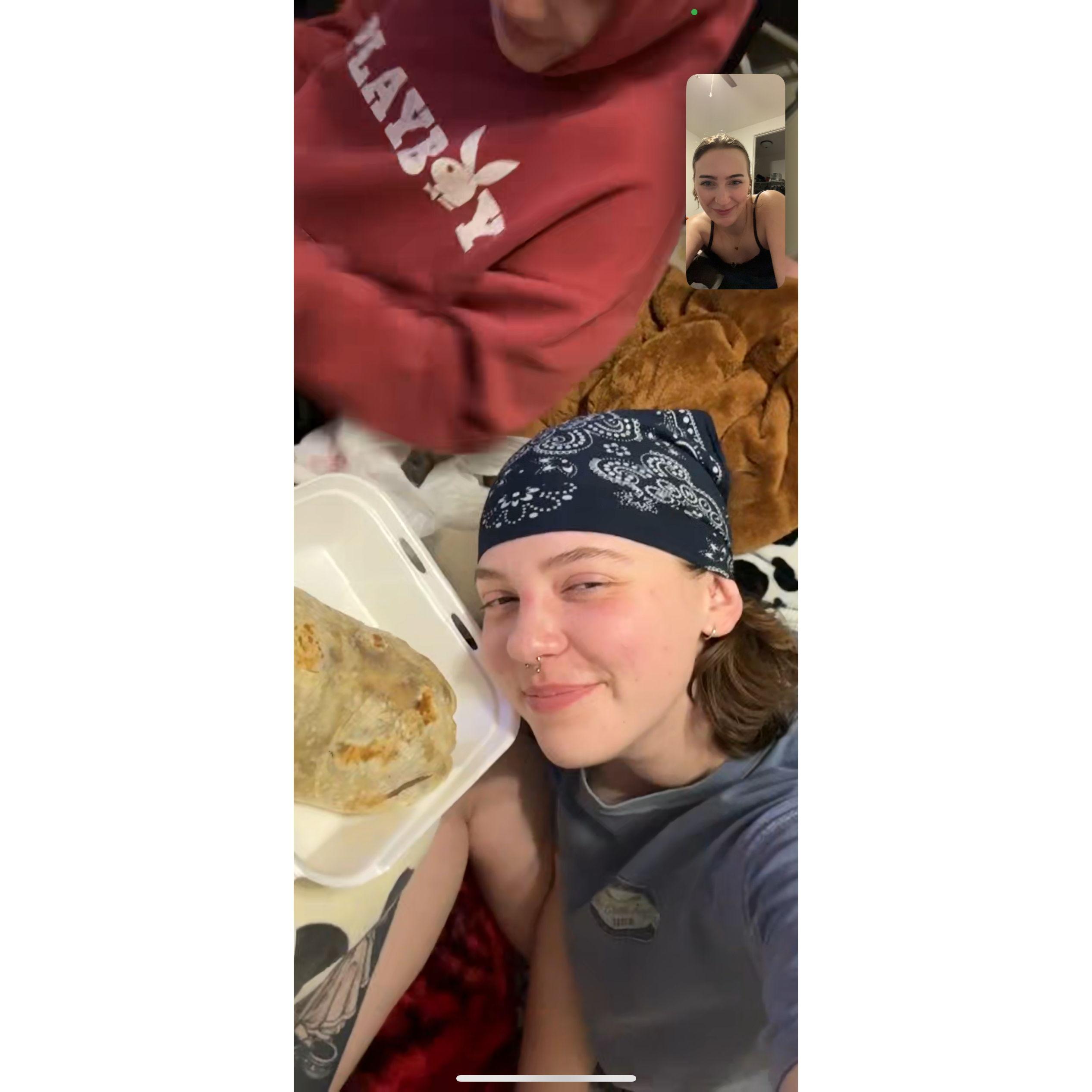 Facetiming the important things, very large burritos. (Cameo from Ash)
