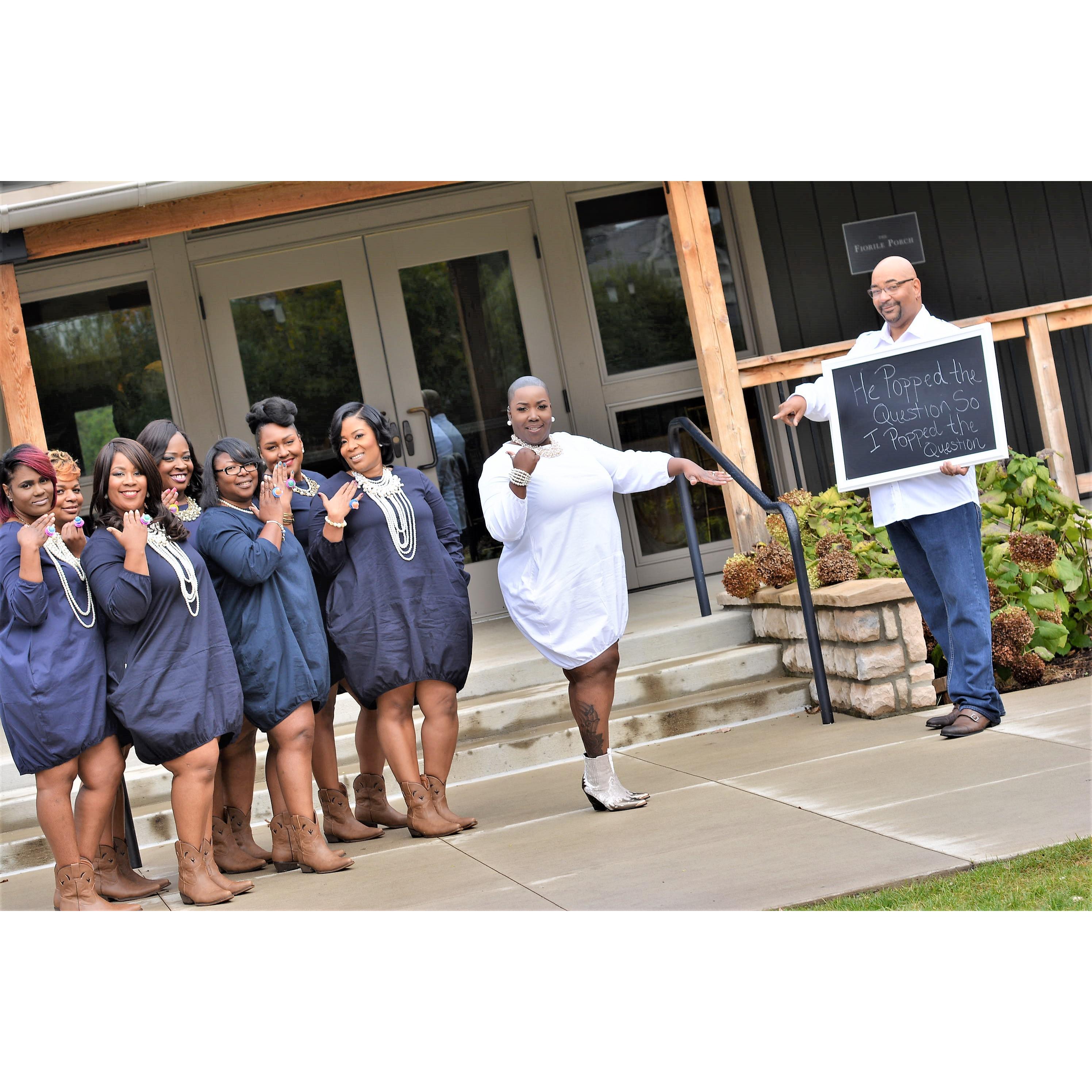 He popped the question , so I pop the question to my Bridemaids