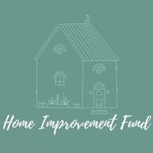 Our Home Renovation Fund