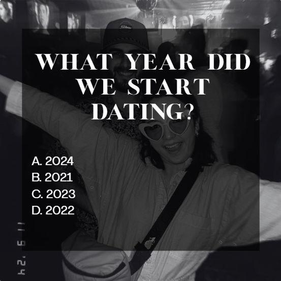D - We started dating in 2022
