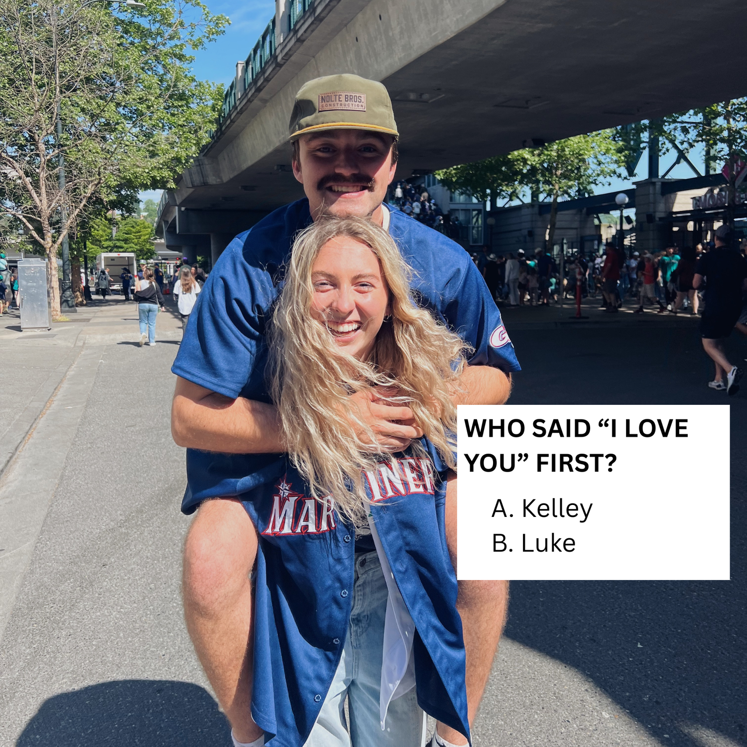 B. Luke said "I love you" first. Followed immediately by Kelley saying "I was gonna say that!"