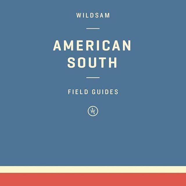 Wildsam Field Guides: American South (American Road Trip)