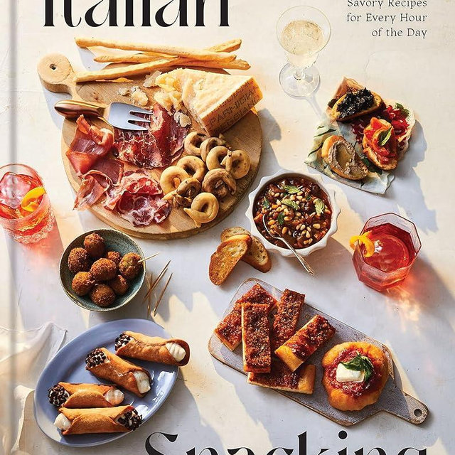 Italian Snacking: Sweet and Savory Recipes for Every Hour of the Day - A Cookbook