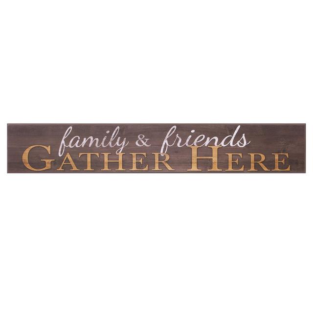 6"x36" Family and Friends Gather Here Wood Wall Art Brown - Patton Wall Decor