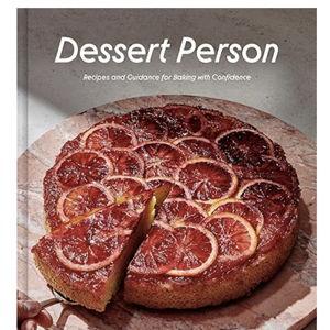 Dessert Person: Recipes and Guidance for Baking with Confidence: A Baking Book Hardcover – Illustrated, October 20, 2020