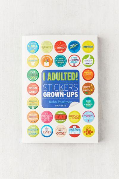 I Adulted!: Stickers for Grown-Ups By Robb Pearlman