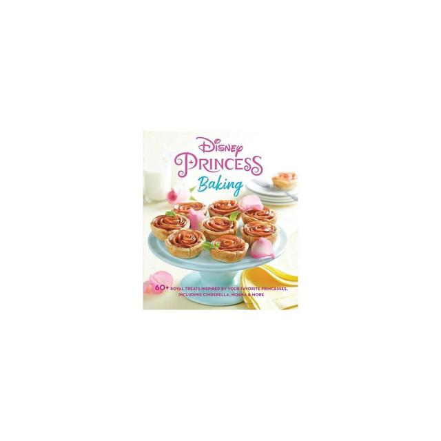 Disney Princess Baking - by Weldon Owen (Hardcover)