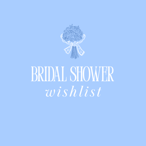 Bridal Shower Wishlist