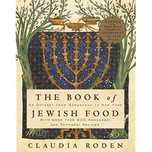 The Book of Jewish Food: An Odyssey from Samarkand to New York: A Cookbook