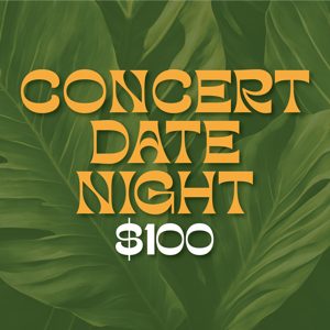 Concert Date Night - $100