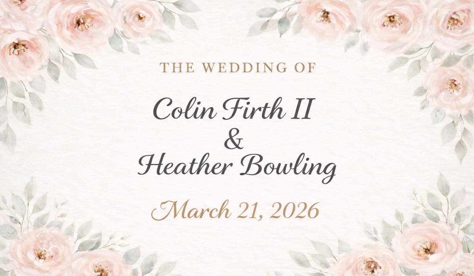 The Wedding Website of Heather Bowling and Colin Firth II