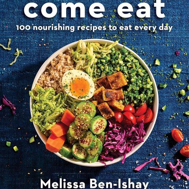 Come Eat: 100 Nourishing Recipes to Eat Every Day